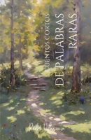 Cuentos Cortos de Palabras Raras (Spanish Edition) B0CTM8KL38 Book Cover
