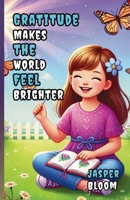 Gratitude Makes the World Feel Brighter 1300144254 Book Cover