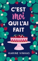 C'est moi qui l'ai fait (French Edition) 2322600326 Book Cover