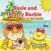 Rosie And Pretty Duckie A Summer Day At The Beach Storybook: A Joyful Adventure of Sun, Sand, and Friendship (The Adventures of Rosie and Friends) 6218153304 Book Cover