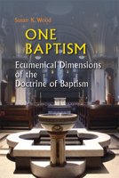 One Baptism: Ecumenical Dimensions of the Doctrine of Baptism 0814653065 Book Cover