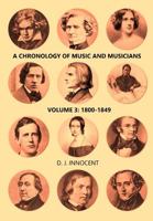 A Chronology of Music and Musicians : Volume 3: 1800-1849 1726730719 Book Cover