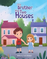 My Brother Has Two Houses B0FDMVN49Q Book Cover