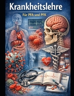Krankheitslehre einfach erklärt: Das Praxis-Lehrbuch für PFA und PFK – Medizinische Grundlagen und Pflegehandeln verständlich erklärt (Einfach Lernen - Pflegeausbildung) (German Edition) B0GZ9WYD7W Book Cover