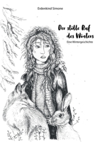 Der stille Ruf des Winters: Eine Wintergeschichte 3347222202 Book Cover