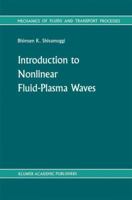 Introduction to Nonlinear Fluid-Plasma Waves (Mechanics of Fluids and Transport Processes) 9401077460 Book Cover