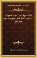 Allgemeine Und Spezielle Pathologie Und Therapie V2 (1834) 1168132681 Book Cover
