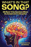 What's in That Song?: 200 Music Trivia Questions Where the Answer Are in the Lyrics! B0G49RGH9T Book Cover