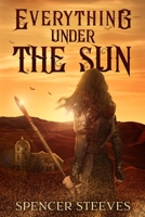 Everything Under The Sun 0578378981 Book Cover