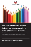 Les consommateurs ruraux indiens de sexe masculin et leurs préférences d'achat (French Edition) 6209539009 Book Cover