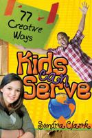 77 Creative Ways Kids Can Serve 0898273633 Book Cover