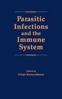 Parasitic Infections and the Immune System 0124065759 Book Cover