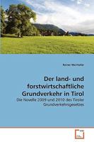 Der land- und forstwirtschaftliche Grundverkehr in Tirol: Die Novelle 2009 und 2010 des Tiroler Grundverkehrsgesetzes 3639271882 Book Cover