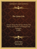 The Quiet Life: Certain Verses by Various Hands 1241244308 Book Cover