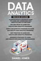 Data Analytics: 5 Books in 1- Bible of 5 Manuscripts- Beginner's Guide+ Tips and Tricks+ Effective Strategies+ Best Practices to Learn Data Analytics Efficiently+ Advanced Strategies 1728761263 Book Cover