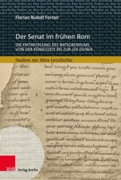 Senat Im Fruhen Rom : Die Entwicklung des Ratsgremiums Von der Konigszeit Bis Zur Lex Ovinia 3911065124 Book Cover
