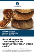 Auswirkungen der Trocknung auf die Qualität von Feigen (Ficus carica) 6205978318 Book Cover