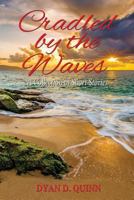 Cradled by the Waves: A Collection of Short Stories 0692623582 Book Cover