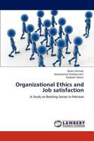 Organizational Ethics and Job satisfaction: A Study on Banking Sector in Pakistan 3659155683 Book Cover