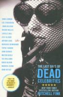 The Last Days of Dead Celebrities 1401351980 Book Cover