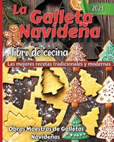 La Galleta Navidena Libro De Cocina: Las mejores recetas tradicionales y modernas 1803935472 Book Cover
