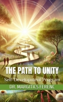 The Path To Unity: Self-Development Program B0DXT8D5WQ Book Cover