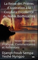 La Reine des Prières d’Aspiration à la Conduite Excellente du Noble Bodhisattva: Pratique, Commentaires et Réflexions 1723979813 Book Cover