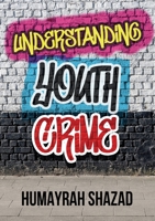 Understanding Youth Crime 191533859X Book Cover