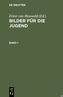 Mit 13 Kupfern: Aus: Bilder F�r Die Jugend, Bd. 1 3111064506 Book Cover
