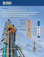 Multilevel groundwater monitoring of hydraulic head and temperature in the eastern Snake River Plain aquifer, Idaho National Laboratory, Idaho, 2009-10: USGS Scientific Investigations Report 2012-5259 1500495603 Book Cover