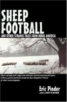 Sheep Football and Other Strange Tales from Rural America 0615145264 Book Cover