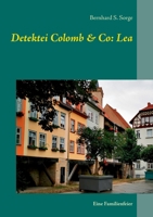 Detektei Colomb & Co: Lea: Eine Familienfeier (German Edition) 3751993304 Book Cover