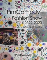 Pimcomedy Fashion Show 2022-2023: A Book of Poetry 1663246572 Book Cover