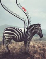 The Spin Doctrine : Communicating Belief Truth and Fact 1524954306 Book Cover