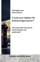 E-fuels som räddare för förbränningsmotorer?: Vilka alternativ finns det till fossila bränslen och elektricitet? (Swedish Edition) 3911075618 Book Cover