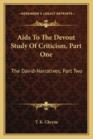AIDS to the Devout Study of Criticism, Part One: The David-Narratives; Part Two: The Book of Psalms 0548709629 Book Cover