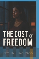 The Cost of Freedom (The Cost Series) B0GKPSZX1F Book Cover