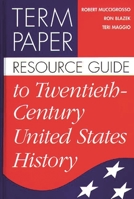 Term Paper Resource Guide to Twentieth-Century United States History 0313300968 Book Cover