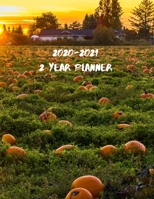 2020-2021 2 Year Planner: Record Your Daily Appointments, Schedule, Priorities, To-Do Lists & Important Reminders for 2 Years in this 131 page 1 ... / Journal; One Week Per Page (pumpkin field) 1695208226 Book Cover