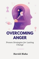 Overcoming Anger: Proven Strategies for Lasting Change B0DYZSDH97 Book Cover
