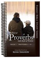 Proverbs Study Guide: The Book of Proverbs, God's Book of Wisdom (Vol. 1) (Family Bible Study Series, Volume 1) 098262980X Book Cover