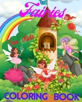 Fairies Coloring Book for Kids: With Magical Fantasy Fairy Tale Pictures, Adorable Cute And Unique Pages B0CBQX2HN8 Book Cover