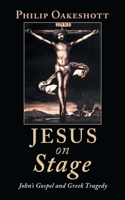 Jesus on Stage: John's Gospel and Greek Tragedy 1728397383 Book Cover