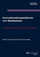 Innovationskooperationen von Stadtwerken: Eine empirische Untersuchung von Treibern und Barrieren 3735742890 Book Cover