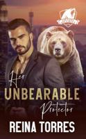 Her UnBearable Protector 152200887X Book Cover