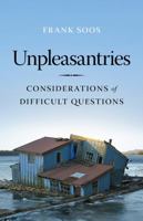 Unpleasantries: Considerations of Difficult Questions 0295742801 Book Cover