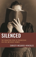 Silenced: The Forgotten Story of Progressive Era Free Methodist Women 1978714882 Book Cover