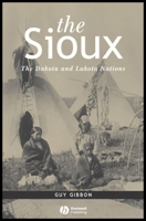 The Sioux: The Dakota and Lakota Nations (Peoples of America) 1557865663 Book Cover