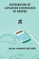 Distribution of Laplacian Eigenvalues of Graphs 3258974047 Book Cover