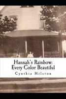 Hannah's Rainbow: Every Color Beautiful 1718188579 Book Cover